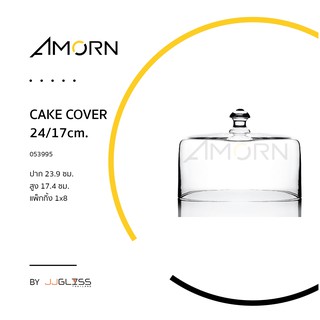 ( AMORN)  Cake Cover 24/17 cm - ครอบแก้ว แฮนด์เมด เนื้อใส