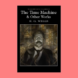 หนังสือนิยายภาษาอังกฤษ The Time Machine & Other Works เดอะ ไทม์แมชชีน fiction English book