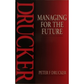 (ภาษาอังกฤษ) Managing for the future: Drucker  *หนังสือหายากมาก ไม่มีวางจำหน่ายแล้ว*