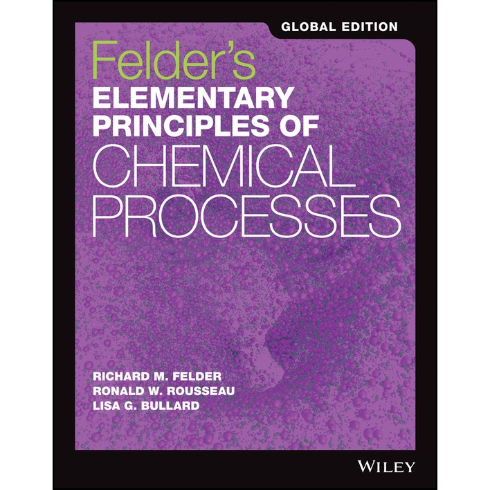 Felder's Elementary Principles of Chemical Processes, 4th Edition ...