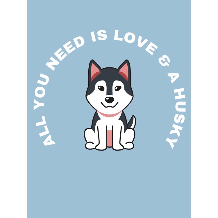 hot-sale-s017-vii-การ์ตูนตลก-all-you-need-is-love-amp-a-husky-essential-t-shirt-ผู้ชายและผู้หญิง-ลูกสุนัข