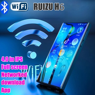 Ruizu H6 Mp4 เครื่องเล่น MP3 WIFI บลูทูธ หน้าจอสัมผัส 4.0 นิ้ว IPS รับอินเตอร์เน็ต วิทยุ FM เครื่องเล่นวิดีโอ E-book