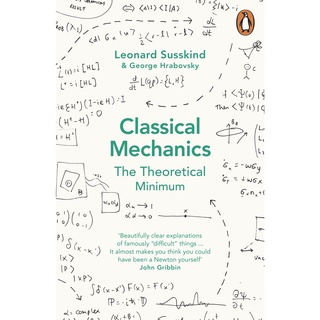 Classical Mechanics The Theoretical Minimum Leonard Susskind, George Hrabovsky, Leonard Susskind Paperback