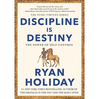Discipline Is Destiny : The Power of Self-Control Hardback The Stoic Virtues Series English By (author)  Ryan Holiday