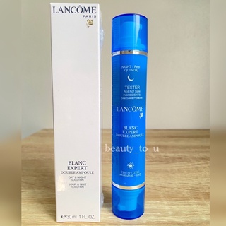 Lancome เซรั่มผลัดเซลล์ผิวหมองคล้ำ ให้ผิวหน้าขาวกระจ่างใส เซรั่มสูตรกลางวัน และกลางคืน Blanc Expert Double Ampoule 30ml.