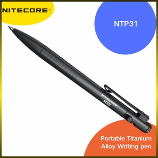 Nitecore NTP31 ปากกาอลูมิเนียมอัลลอยด์ CNC สําหรับเขียนงาน