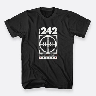 เสื้อยืดโอเวอร์ไซส์ใหม่ เสื้อยืดลําลอง แขนสั้น พิมพ์ลาย Front 242 Tyranny For You Mhfhjn27Gdhhff82 สําหรับผู้ชายS-3XL