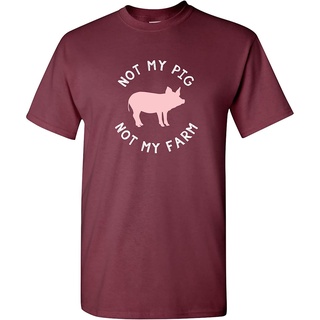 เสื้อยืดโอเวอร์ไซส์เสื้อยืด พิมพ์ลาย Not My Pig Not My Farm แฟชั่นฤดูร้อน สําหรับผู้ชายS-3XL