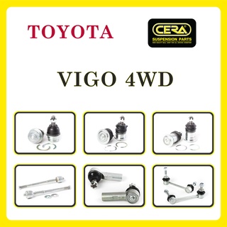TOYOTA VIGO 4WD / โตโยต้า วีโก้ 4WD / ลูกหมากรถยนต์ ซีร่า CERA ลูกหมากปีกนก ลูกหมากคันชัก ลูกหมากแร็ค ลูกหมากกันโคลง