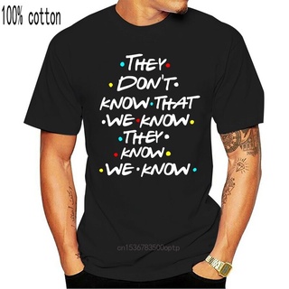 เสื้อวินเทจชาย - ผู้ชาย tshirt oversize เสื้อยืดตลก Wo แปลกใหม่พวกเขาไม่ทราบว่าเรารู้ว่าพวกเขารู้ว่