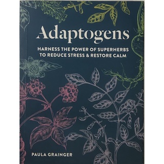 หนังสือ สมุนไพร เพื่อสร้างสมดุล ภาษาอังกฤษ ADAPTOGENS HARNESS THE POWER OF SUPERHERBS 160Page