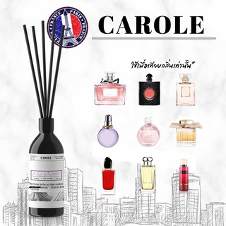 【กลิ่น 𝐁𝐑𝐀𝐍𝐃𝐍𝐀𝐌𝐄】 ก้านไม้กระจายกลิ่น CAROLE -100 ML. REED DIFFUSER ก้านไม้หอม ก้านไม้ปรับอากาศ น้ำหอมในบ้าน