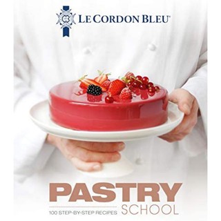 [หนังสือนำเข้า] Le Cordon Bleus Pastry School bakery recipes chocolate bible cook cooking chef cookbook english book