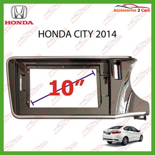 หน้ากากเครื่องเล่น HONDA CITY จอandriod 10นิ้ว ปี 2014 รหัส HO-082T