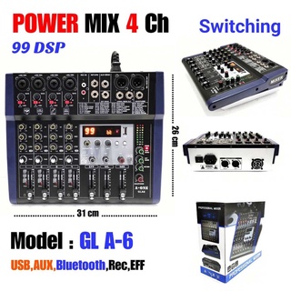 เพาเวอร์มิกเซอร์แอมป์ Power mixer Switching มีBluetooth USB RECเครื่องขยายเสียง A-ONE GL-A6 ( 4 channel )