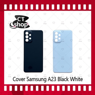 สำหรับ Samsung A23 4G / 5G อะไหล่ฝาหลัง หลังเครื่อง Cover อะไหล่มือถือ คุณภาพดี CT Shop