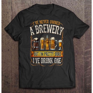 [S-5XL] เสื้อยืด พิมพ์ลาย Im Never Owned A Brewery But Im Pretty Sure I Drunk One Front Version(3) สไตล์คลาสสิก แฟชั่น