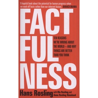 หนังสือภาษาอังกฤษ FACTFULNESS: TEN REASONS WERE WRONG ABOUT THE WORLD - AND WHY THINGS ARE BETTER THAN YOU