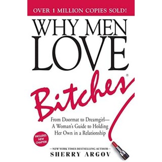 [หนังสือ-ขายดี] Why Men Love Bitches: From Doormat to Dreamgirl Sherry Argov ผู้หญิงร้ายผู้ชายรัก man bitch english book