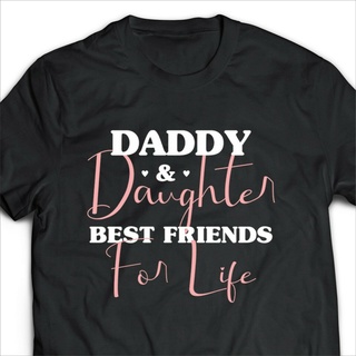 เสื้อยืดลําลอง พิมพ์ลาย Daddy And Daughter Best Friend For Life เหมาะกับของขวัญวันพ่อ