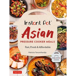 Instant Pot Asian Pressure Cooker Meals: Fast, Fresh & Affordable (Official Instant Pot Cookbook) Paperback USA Imported