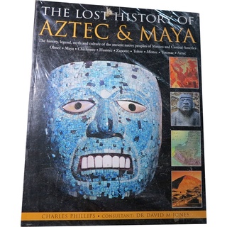 “Lost History of the Aztec and Maya”  By (author)  Charles Phillips