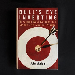 Bulls Eye Investing: Targeting Real Returns in a Smoke and Mirrors Market / John Mauldin มือสอง สภาพดี ราคาถูก