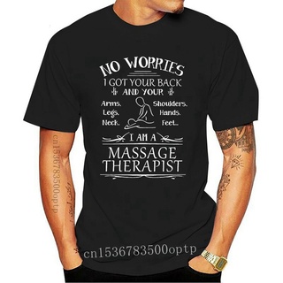 【hot tshirts】ขายดี เสื้อยืดลําลอง แขนสั้น พิมพ์ลาย No Worries I Got Your Back I Am A Massage Therapist OPfkle20IIdjgi80