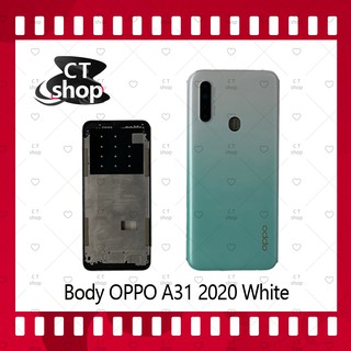 สำหรับ OPPO A31 2020 อะไหล่บอดี้ เคสกลางพร้อมฝาหลัง Body อะไหล่มือถือ คุณภาพดี CT Shop