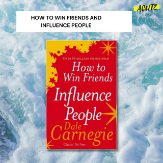 HOW TO WIN FRIENDS AND INFLUENCE PEOPLE