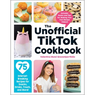 หนังสือภาษาอังกฤษ The Unofficial TikTok Cookbook: 75 Internet-Breaking Recipes for Snacks, Drinks, Treats, and More!