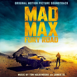 Tom Holkenborg AKA Junkie XL - Mad Max: Fury Road (Original Motion Picture Soundtrack)