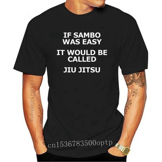 เสื้อยืดผ้าฝ้ายพิมพ์ลาย เสื้อยืดคอกลม ผ้าฝ้าย พิมพ์ลาย If Sambo Was Easy It Will Be Called Jiu Jitsu -RT สําหรับผู้ชาย