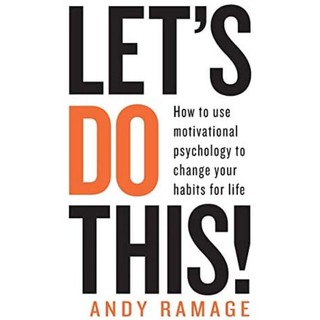 [พร้อมส่ง]​ หนังสือ Lets Do This!: How to use motivational psychology to change your habits - Andy Ramage english book