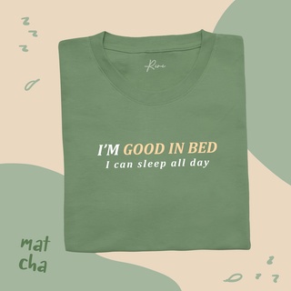 [S-5XL]IM GOOD IN BED I can sleep all day เสื้อยืด T-shirt Unisex Cotton 100%