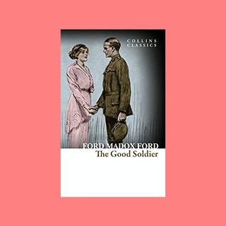 หนังสือนิยายภาษาอังกฤษ The Good Soldier ชื่อผู้เขียน Ford Madox Ford