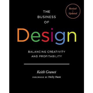 หนังสือภาษาอังกฤษ ฉบับปกแข็ง The Business of Design: Balancing Creativity and Profitability by Keith Granet