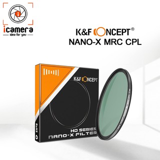 K&f Concept Nano-X MRC CPL Filter - มัลติโค้ด ขนาด 52 , 58  , 67 , 77 , 82 mm.