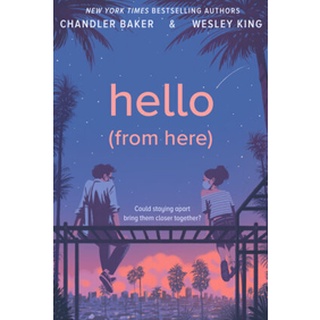 หนังสือภาษาอังกฤษ Hello (From Here) By Chandler Baker , Wesley King