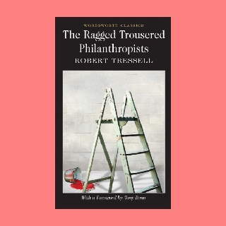 หนังสือนิยายภาษาอังกฤษ The Ragged Trousered Philanthropists ผู้ใจบุญกางเกงมอมแมม fiction English book