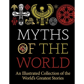 หนังสือภาษาอังกฤษ Myths of the World: An Illustrated Treasury of the Worlds Greatest Stories