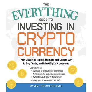 หนังสือภาษาอังกฤษ The Everything Guide to Investing in Cryptocurrency: From Bitcoin to Ripple, the Safe and Secure