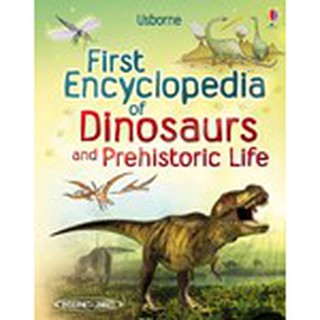 DKTODAY หนังสือ USBORNE FIRST ENCYCLOPEDIA OF DINOSAURS AND PREHISTORIC LIFE