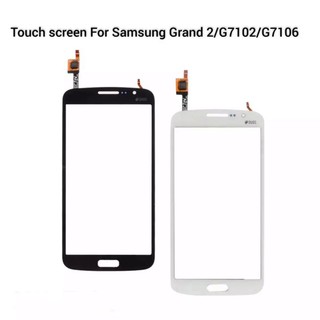 ทัชสกรีน Samsung Grand2 G7102 / G7106 Touch Screen For Samsung Grand 2