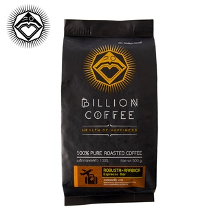 Billion Coffee เมล็ดกาแฟ Espresso Bar ขนาด 500 กรัม