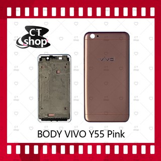 สำหรับ VIVO Y55/VIVO Y55S อะไหล่บอดี้ เคสกลางพร้อมฝาหลัง Body อะไหล่มือถือ คุณภาพดี CT Shop