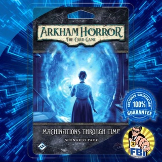 Arkham Horror The Card Game [LCG] Machinations Through Time Scenario Pack Boardgame พร้อมซอง [ของแท้พร้อมส่ง]