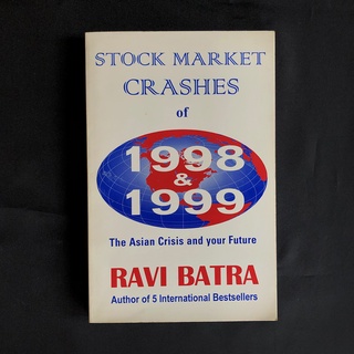 Stock Market Crashes of 1998 &amp; 1999: The Asian Crisis &amp; Your Future / Ravi Batra มือสอง สภาพดี