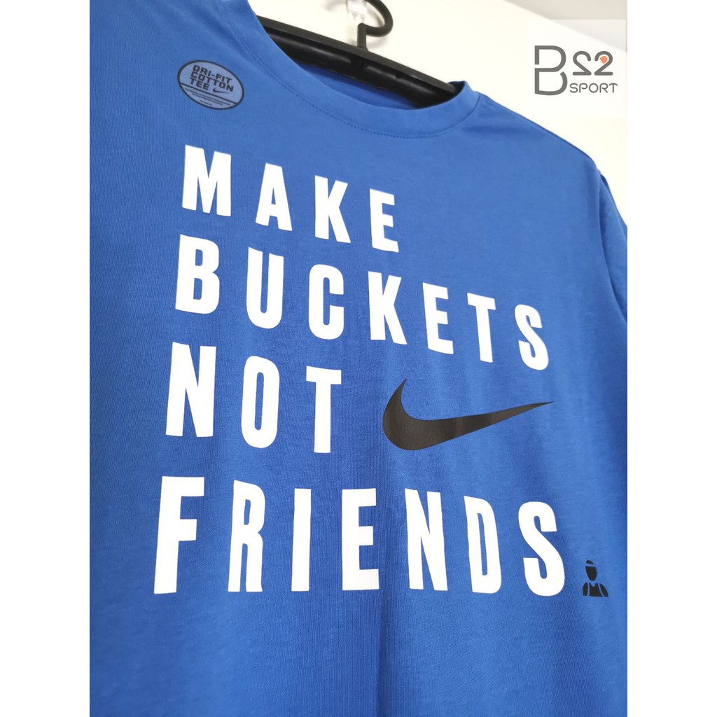 Nike make buckets not friends deals