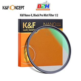 K&amp;f Nano-X, Black Pro Mist Filter 1/2 ultra-clear waterproof, scratch-resistant and anti-reflection